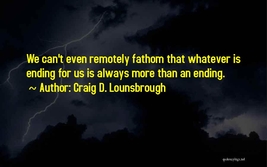 Easter Resurrection Quotes By Craig D. Lounsbrough