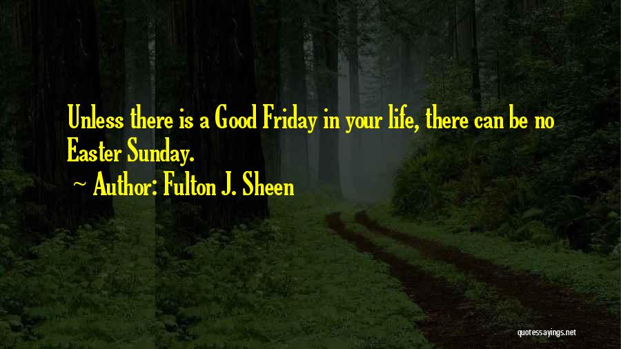 Easter Sunday Catholic Quotes By Fulton J. Sheen