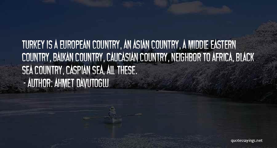 Eastern European Quotes By Ahmet Davutoglu