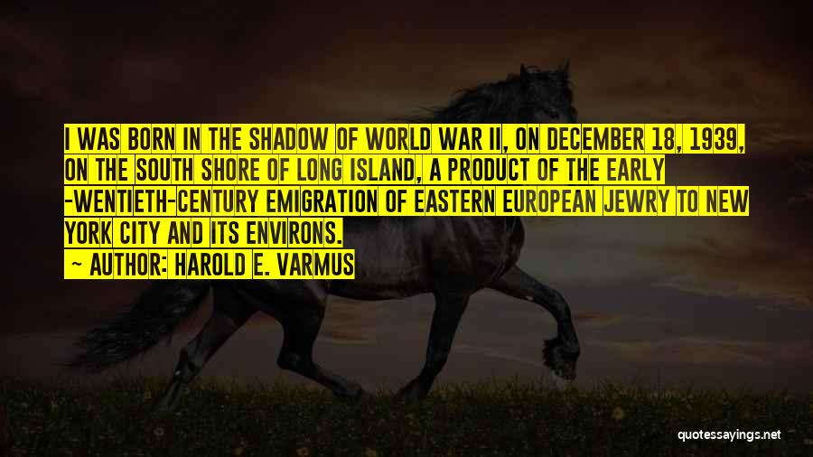 Eastern European Quotes By Harold E. Varmus