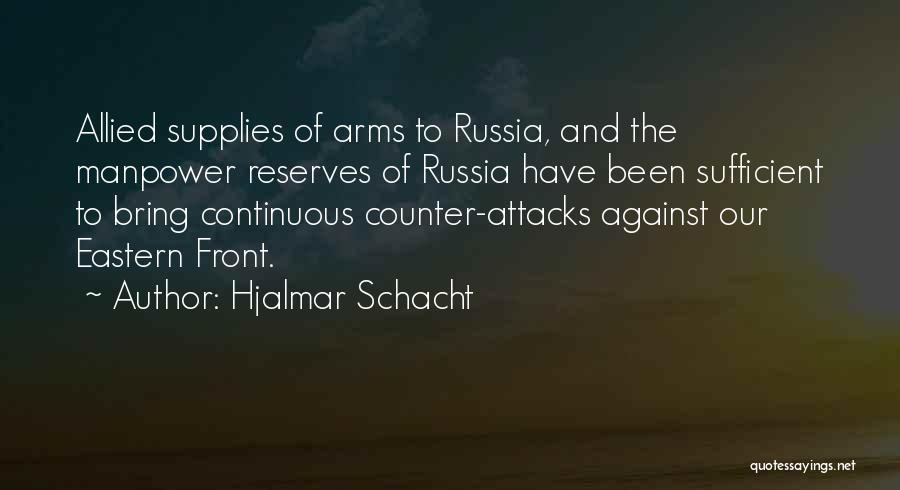 Eastern Front Quotes By Hjalmar Schacht