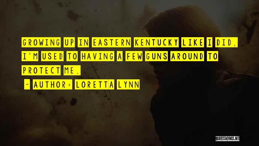 Eastern Kentucky Quotes By Loretta Lynn