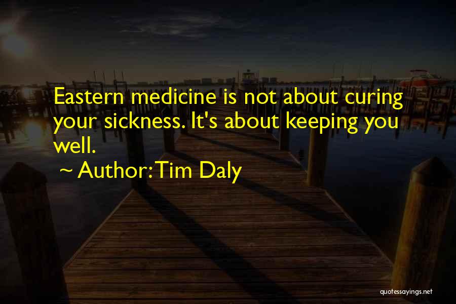 Eastern Medicine Quotes By Tim Daly