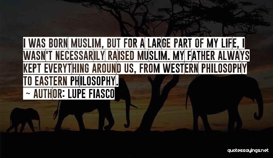 Eastern Philosophy Quotes By Lupe Fiasco