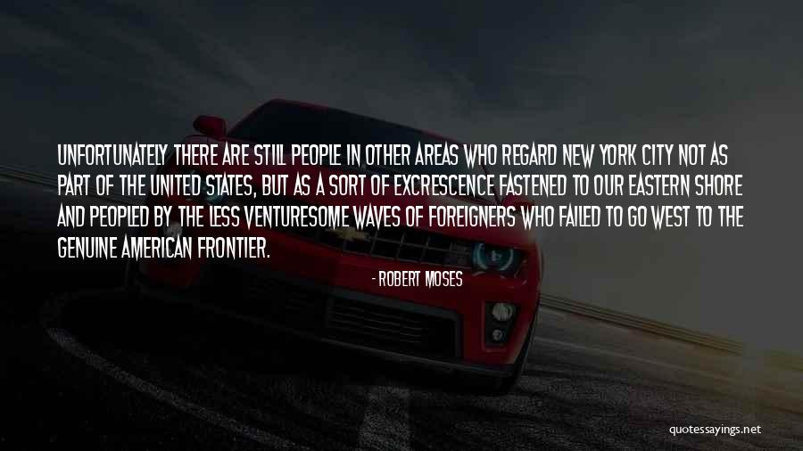 Eastern Quotes By Robert Moses Eastern Quotes By Robert Moses