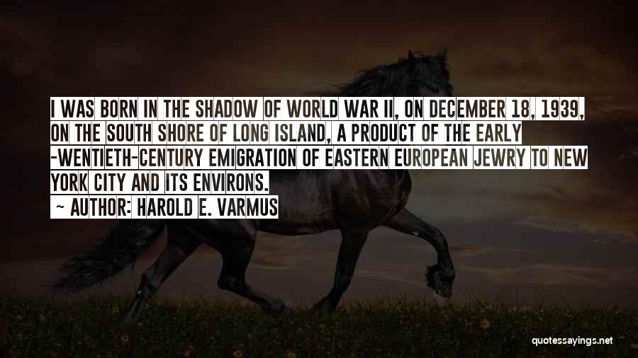 Eastern Shore Quotes By Harold E. Varmus