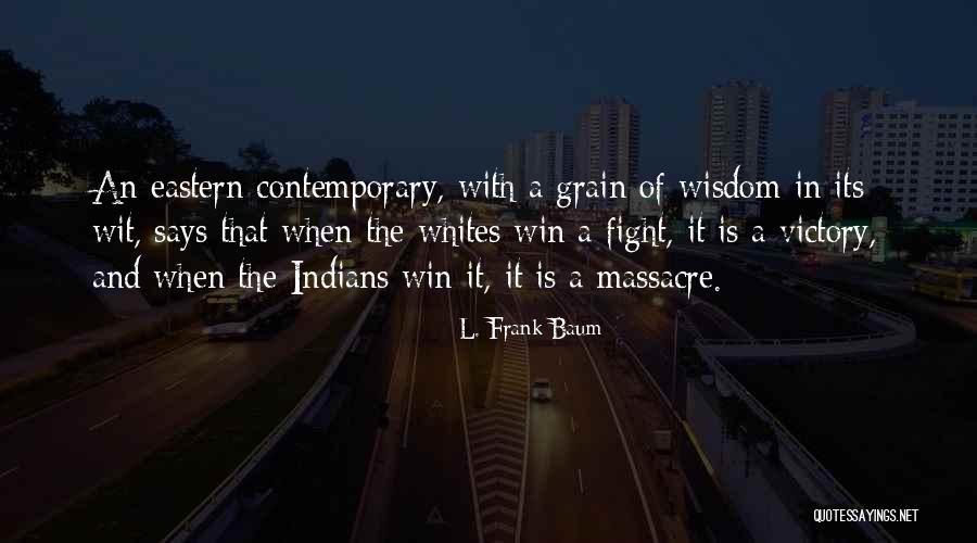 Eastern Wisdom Quotes By L. Frank Baum Eastern Wisdom Quotes By L. Frank Baum