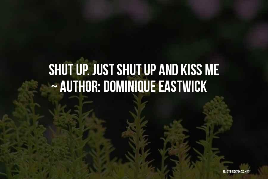 Eastwick Quotes By Dominique Eastwick