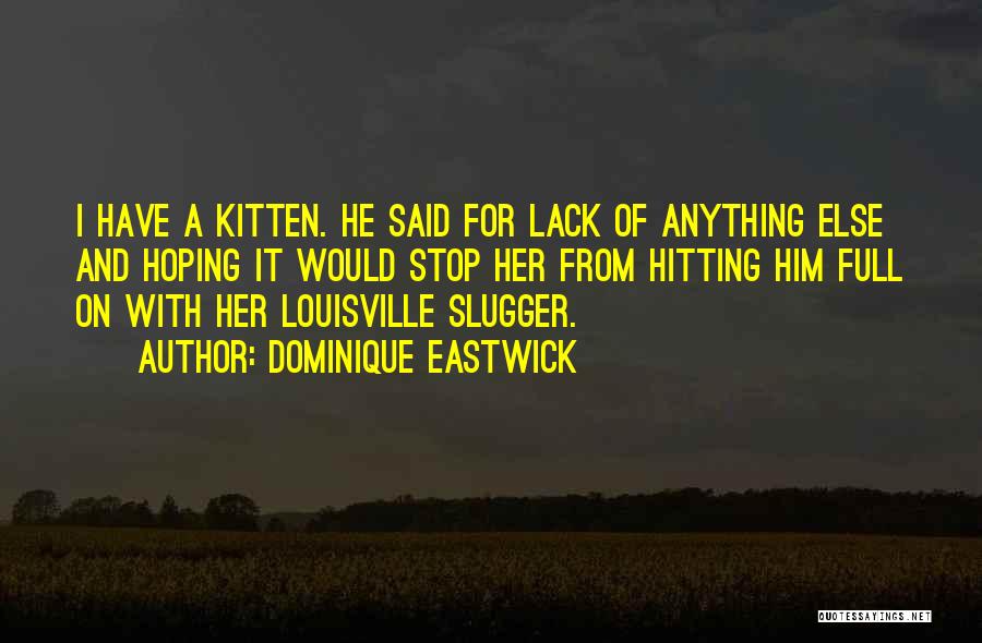 Eastwick Quotes By Dominique Eastwick