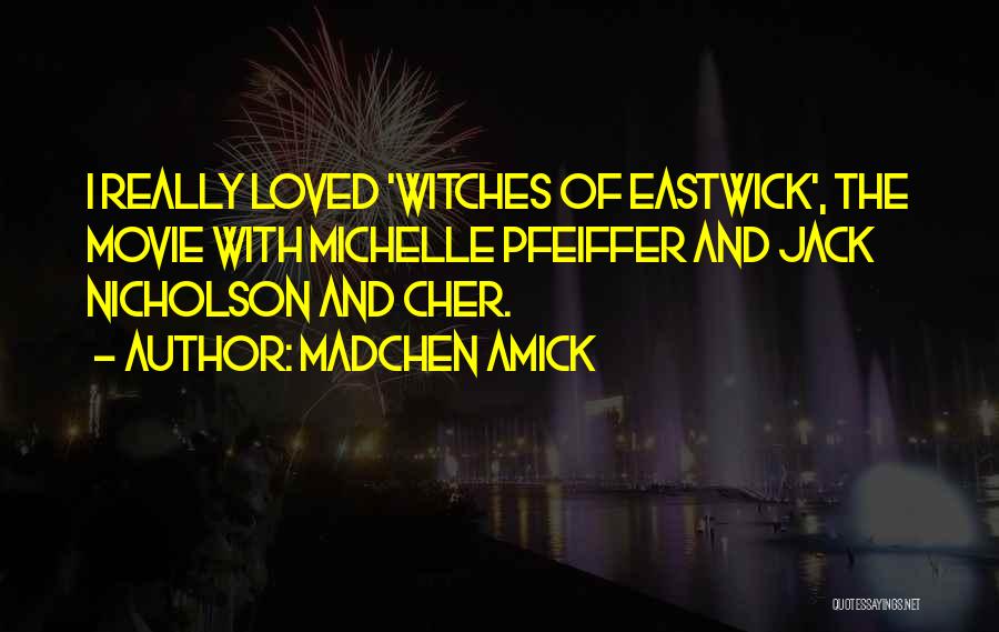 Eastwick Quotes By Madchen Amick