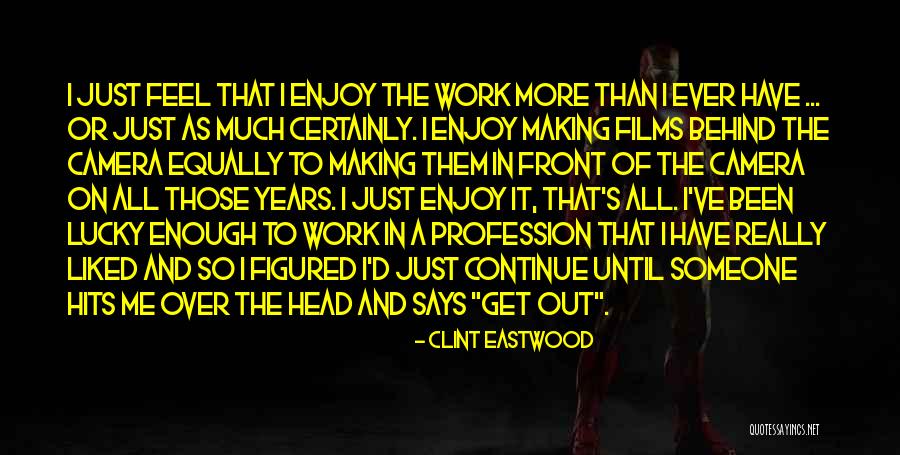 Eastwood Quotes By Clint Eastwood