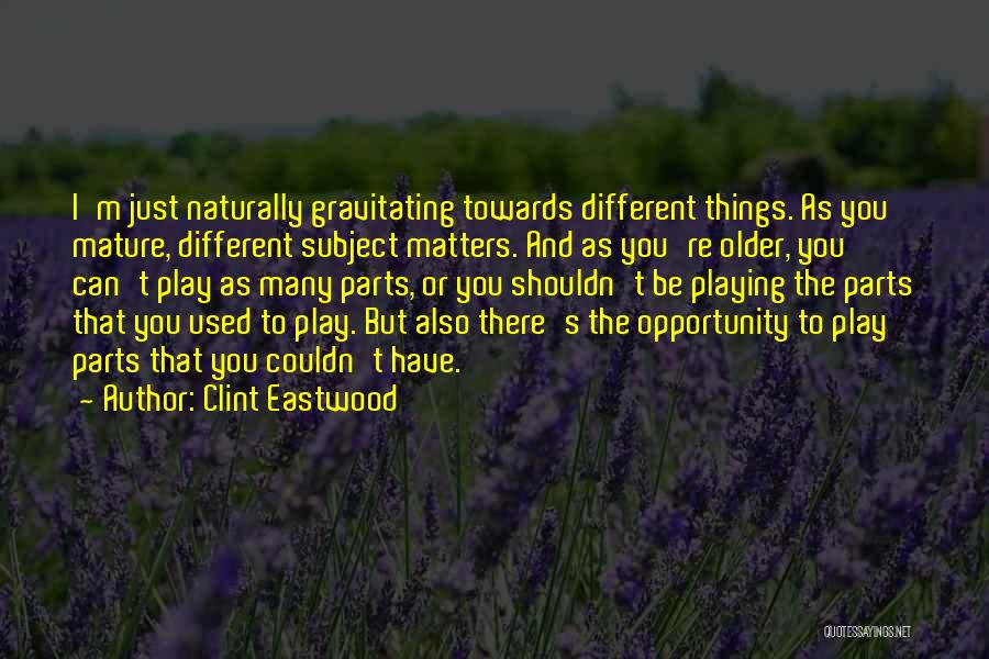 Eastwood Quotes By Clint Eastwood