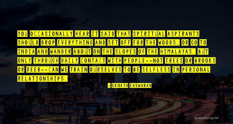 Easwaran Eknath Quotes By Eknath Easwaran Easwaran Eknath Quotes By Eknath Easwaran