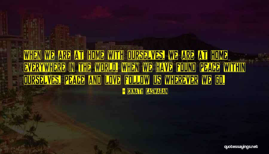 Easwaran Eknath Quotes By Eknath Easwaran Easwaran Eknath Quotes By Eknath Easwaran