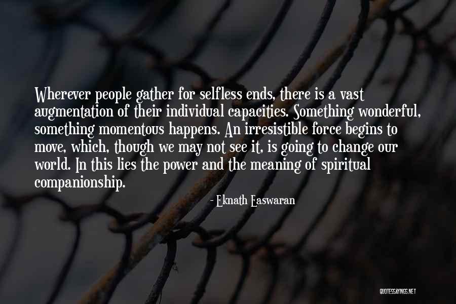 Easwaran Eknath Quotes By Eknath Easwaran Easwaran Eknath Quotes By Eknath Easwaran