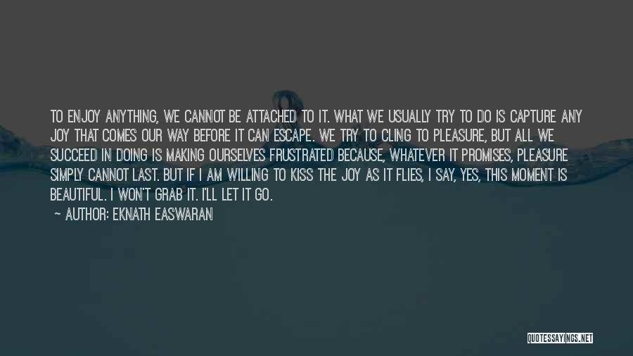 Easwaran Quotes By Eknath Easwaran