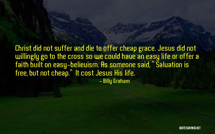 Easy Believism Quotes By Billy Graham