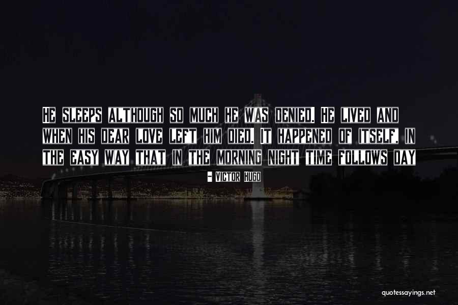 Easy Come Easy Go Love Quotes By Victor Hugo Easy Come Easy Go Love Quotes By Victor Hugo