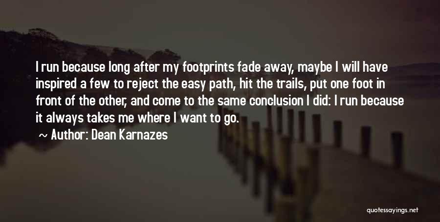 Easy Come Easy Go Quotes By Dean Karnazes