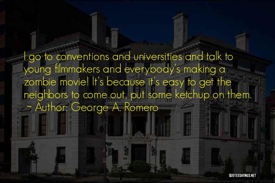 Easy Come Easy Go Quotes By George A. Romero