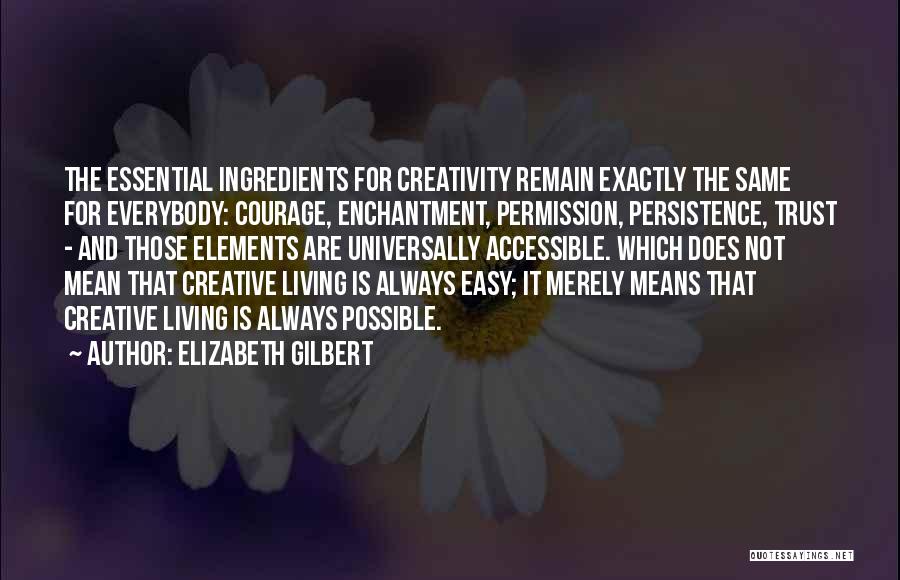 Easy Does It Quotes By Elizabeth Gilbert