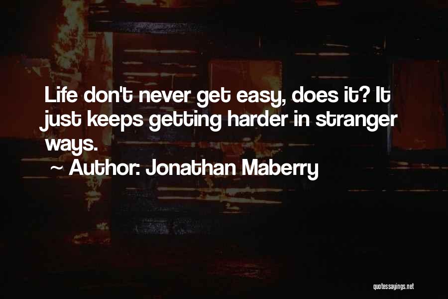 Easy Does It Quotes By Jonathan Maberry