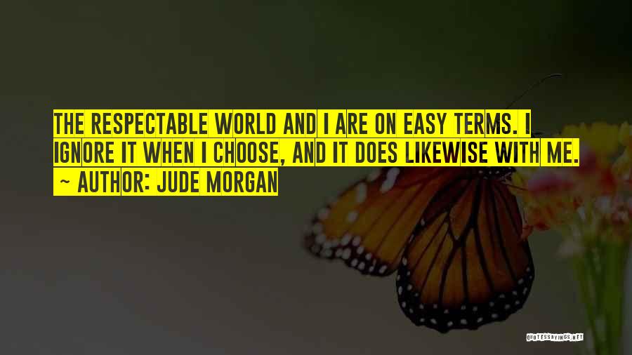Easy Does It Quotes By Jude Morgan