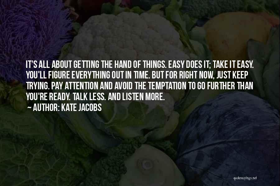 Easy Does It Quotes By Kate Jacobs