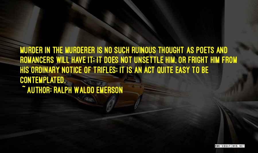 Easy Does It Quotes By Ralph Waldo Emerson