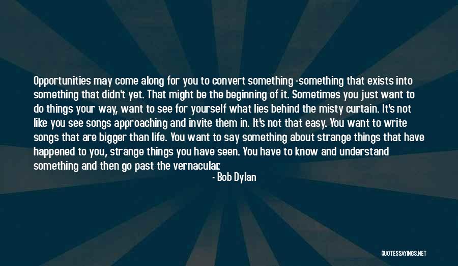 Easy For You To Say Quotes By Bob Dylan Easy For You To Say Quotes By Bob Dylan
