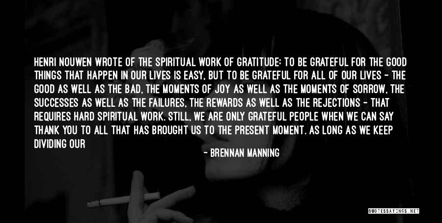 Easy For You To Say Quotes By Brennan Manning Easy For You To Say Quotes By Brennan Manning