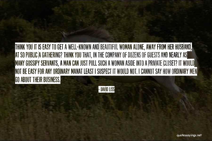 Easy For You To Say Quotes By David Liss Easy For You To Say Quotes By David Liss