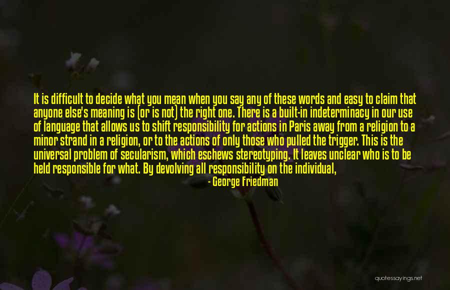 Easy For You To Say Quotes By George Friedman Easy For You To Say Quotes By George Friedman