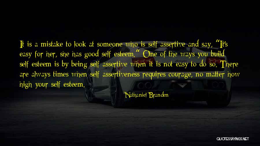 Easy For You To Say Quotes By Nathaniel Branden Easy For You To Say Quotes By Nathaniel Branden