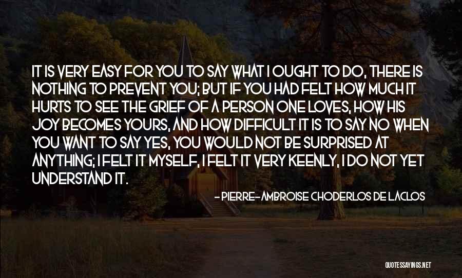 Easy For You To Say Quotes By Pierre-Ambroise Choderlos De Laclos Easy For You To Say Quotes By Pierre-Ambroise Choderlos De Laclos