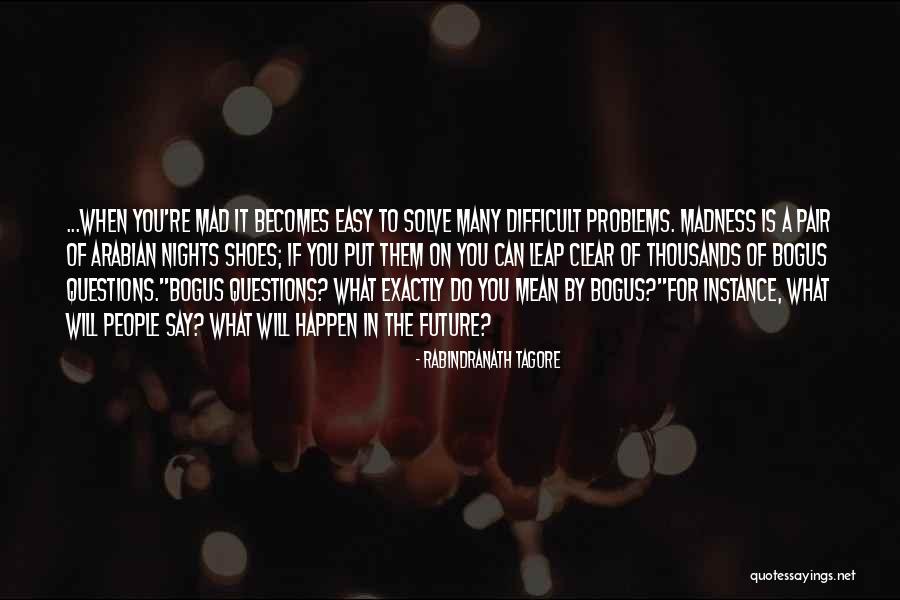 Easy For You To Say Quotes By Rabindranath Tagore Easy For You To Say Quotes By Rabindranath Tagore