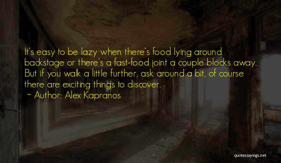 Easy For You To Walk Away Quotes By Alex Kapranos