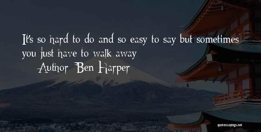 Easy For You To Walk Away Quotes By Ben Harper