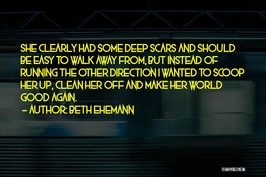 Easy For You To Walk Away Quotes By Beth Ehemann
