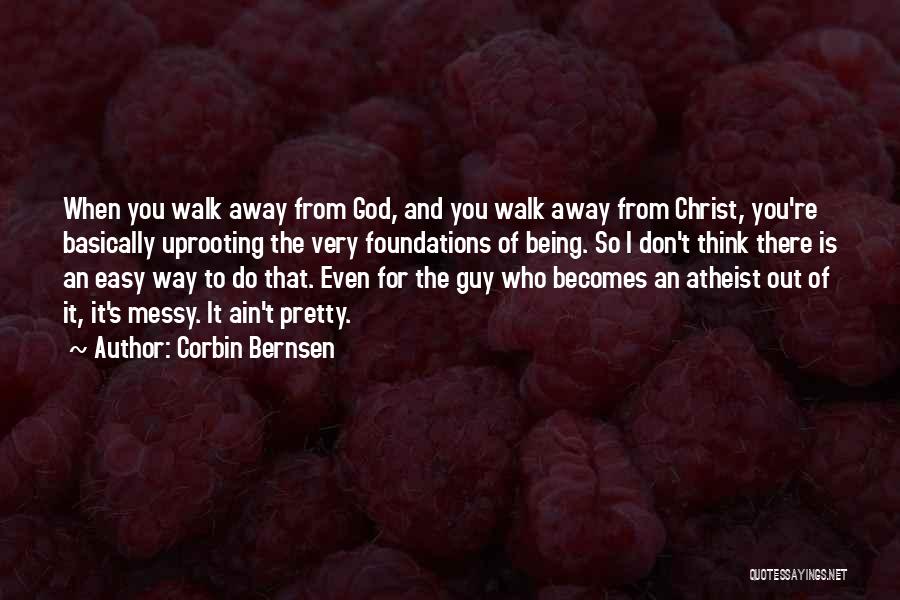 Easy For You To Walk Away Quotes By Corbin Bernsen