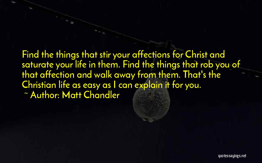 Easy For You To Walk Away Quotes By Matt Chandler