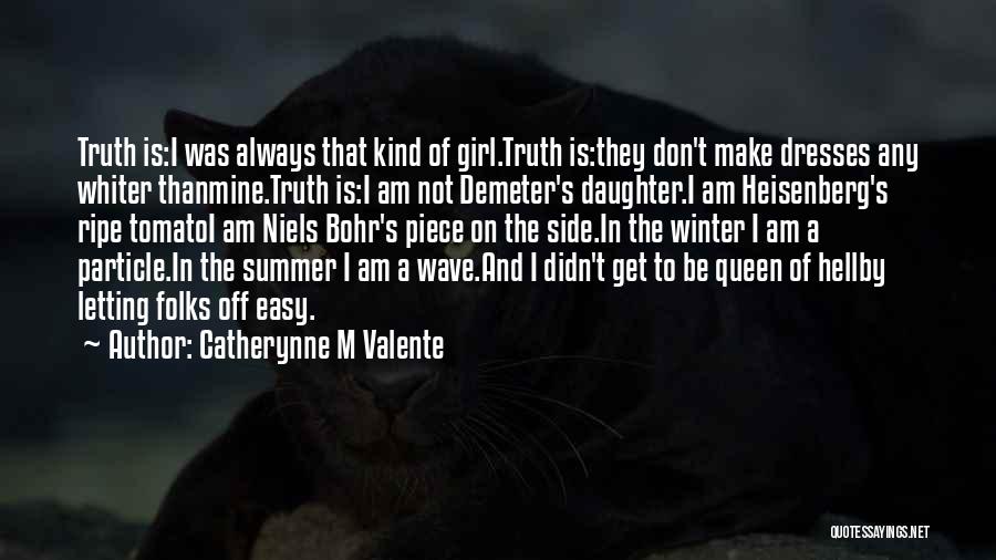 Easy Girl Quotes By Catherynne M Valente