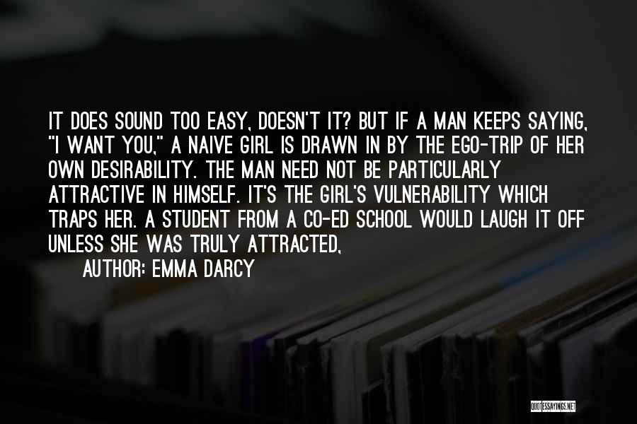 Easy Girl Quotes By Emma Darcy