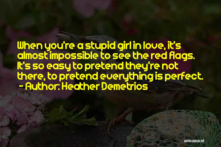 Easy Girl Quotes By Heather Demetrios