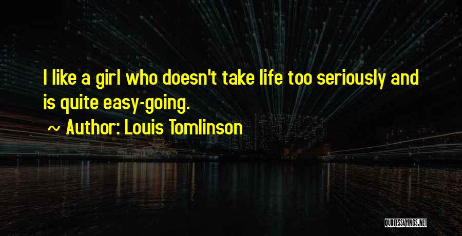 Easy Girl Quotes By Louis Tomlinson