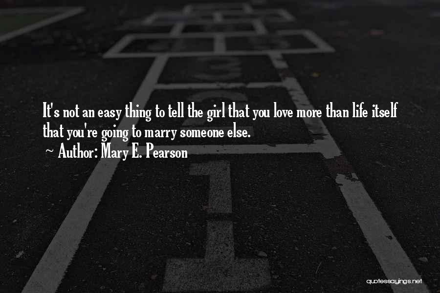 Easy Girl Quotes By Mary E. Pearson