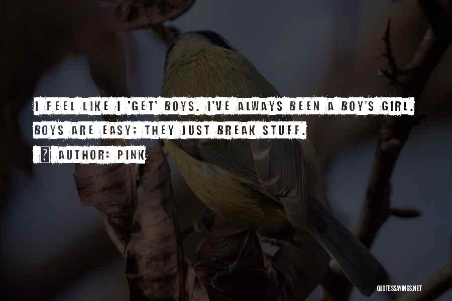 Easy Girl Quotes By Pink