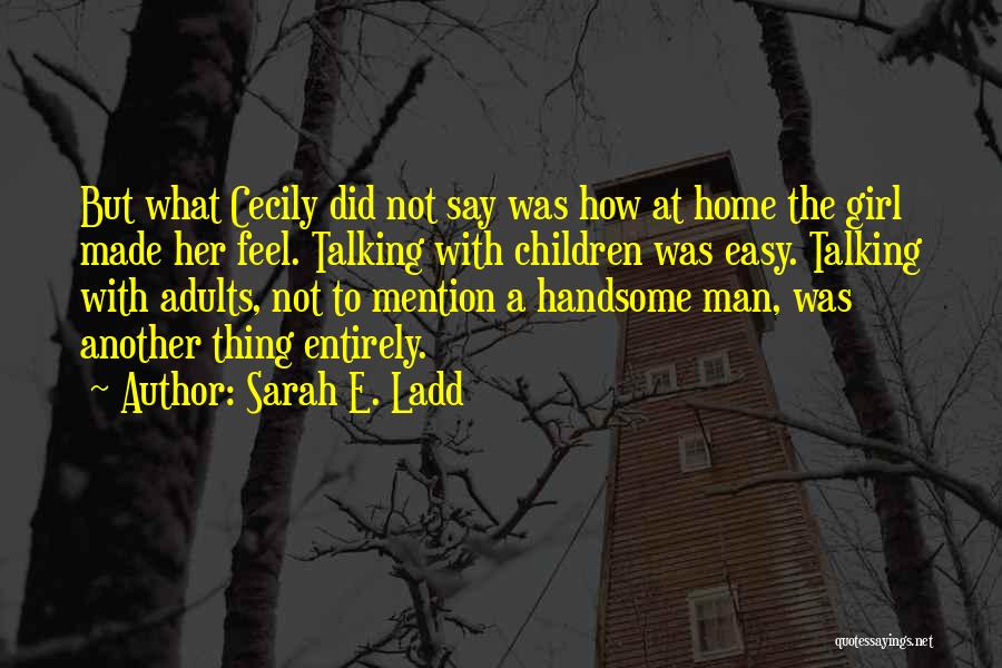 Easy Girl Quotes By Sarah E. Ladd