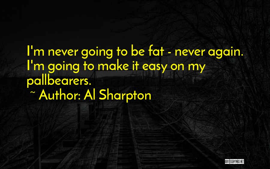 Easy Going Quotes By Al Sharpton