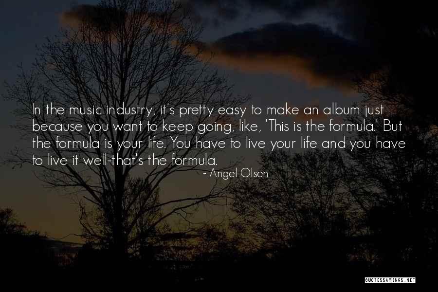 Easy Going Quotes By Angel Olsen Easy Going Quotes By Angel Olsen